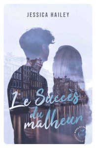 Jessica Hailey - Le succes du malheur